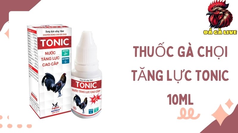 Thuốc Gà Chọi Tăng Lực Tonic 10ML